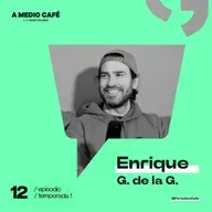 A Medio Café #12 - Enrique G de la G | El significado de la vida y la muerte