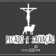 Teolocast Alpha #008 – Pecado e salvação