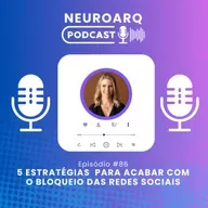 #86 - 5 Estratégias para acabar com o bloqueio das Redes Sociais