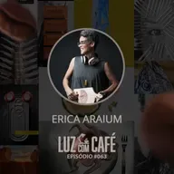 Quais são os seus motivos para dialogar com as imagens? com Erica Araium no Luz com Café #63