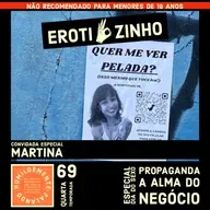 EROTICUZINHO - DIA DO SEXO | PROPAGANDA A ALMA DO NEGÓCIO (T.04 EP.69)