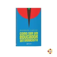 Afrolivros: Como Ser Um Educador Antirracista de Barbara Carine