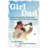 Girl Dad by Jay and Rae Anne Payleitner