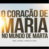 O CORAÇÃO DE MARIA NO MUNDO DE MARTA