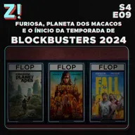 ZiCast S4E09 - Furiosa, Planeta dos Macacos e o Inicio da Temporada de Blockbusters de 2024