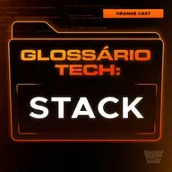 Stack | Glossário Tech da Orange Juice