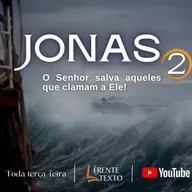 O Senhor salva aqueles que clamam a Ele! Jonas 2