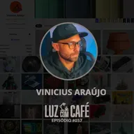 O movimento das imagens. com Vinicius Araújo no Luz com Café #057