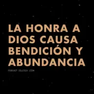 La Honra a Dios causa Bendición y Abundancia | Iglesia Líon