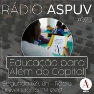 Rádio ASPUV #1/25 | Educação para Além do Capital