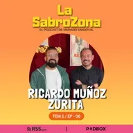 Ricardo Muñoz Zurita  en #LaSabroZona con Mariano Sandoval. T2 - EP6
