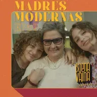 Ep 59. Madres Modernas (Con Cami, Caro y su mamá!)