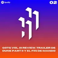 Hablemos de Héroes E2.S3: "REVIEW DE GOTG VOL.3, DUNE: PART II Trailer y El Final de MANDO S3"