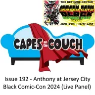 Issue 192 - Anthony at Jersey City Black Comic-Con 2024 (Live Panel)