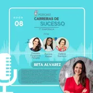 Carreiras de Sucesso - Ep8 (temp 7) - BETA ALVAREZ