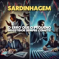 Sardinha compra na alta e vende na baixa, não tem jeito!
