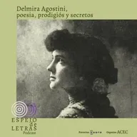 Delmira Agustini, poesía, prodigios y secretos