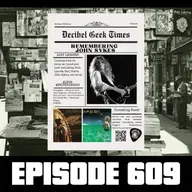 Decibel Geek Times - EP609