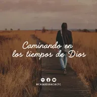 Caminando en los tiempos de Dios - Casa de Gracia