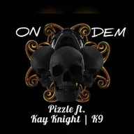 Pizzle - On Dem ft. Kay Knight & Kay 9