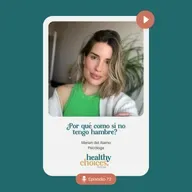¿Por qué como si no tengo hambre? con Marian Del Álamo