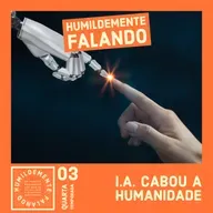HF - I.A. CABOU A HUMANIDADE (T.04 EP.03)