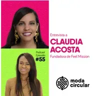 Episodio 55: Moda sostenible con pedagogía ambiental educando a la infancia Colombiana con Claudia Acosta de Feel Mission