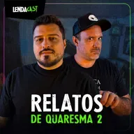SÓ RELATOS DE QUARESMA PARTE 2 - com Thiago do Cemitério e Rogério Sem Tempo | LendaCast #183