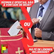 Dízimos E Ofertas, São A Vontade De Deus Ou Má Fé De Líderes Religiosos? - Parte 1