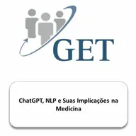 Get 02/2023 | ChatGPT, NLP e Suas Implicações na Medicina