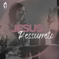 Jesus Ressurreto | Mara Cunha | Celebração Chama Viva