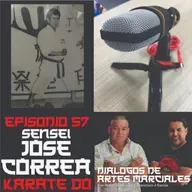 Episodio 57 - Sensei Jose Correa - Karate Do