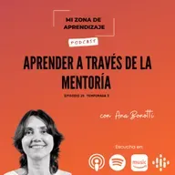 T3 EP25 Aprender a través de la Mentoría