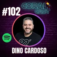 #102 - Dino Cardoso - Coral Cast