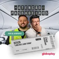 “Lado ar e lado terra" - com Papo de Aeroporto