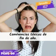 Convivencias tóxicas de fin de año.
