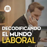 87. Decodificando el Mundo Laboral