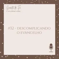 #32 DESCOMPLICANDO O EVANGELHO | Garota de Fé