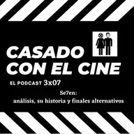Casado Con El Cine 3x07. Se7en: análisis, su historia y finales alternativos