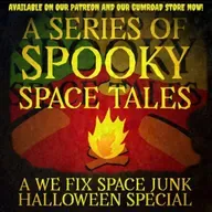 Trailer: A Series of Spooky Space Tales: The We Fix Space Junk Halloween Special