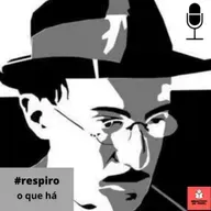 #68 | respiro | o que há | fernando pessoa