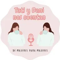 Episodio #2 Tati y Dani nos cuentan