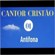 ANTÍFONA (CANTOR CRISTÃO – 001)