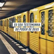 Eu Sou Testemunha do Poder de Deus