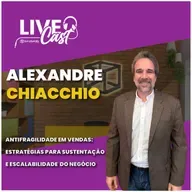 Antifragilidade em vendas: estratégias para sustentação e escalabilidade do negócio | LiveCast#129