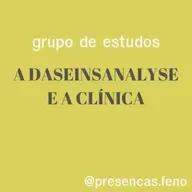 #01 Grupo de estudos - A daseinsanalyse e a clínica (João Augusto Pompeia)