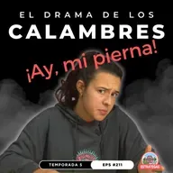 #211 ¡Ay, mi pierna! EL DRAMA DE LOS CALAMBRES