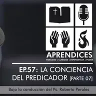 EP.57 La Conciencia del Predicador (Parte 7 – Hechos 24:10-16)