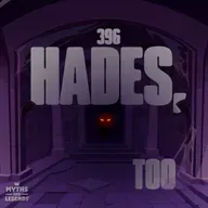 396: Greek Myths: Hades, Too