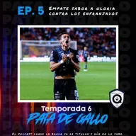T6 Ep.5 Empate sabor a gloria contra los enfranjandos